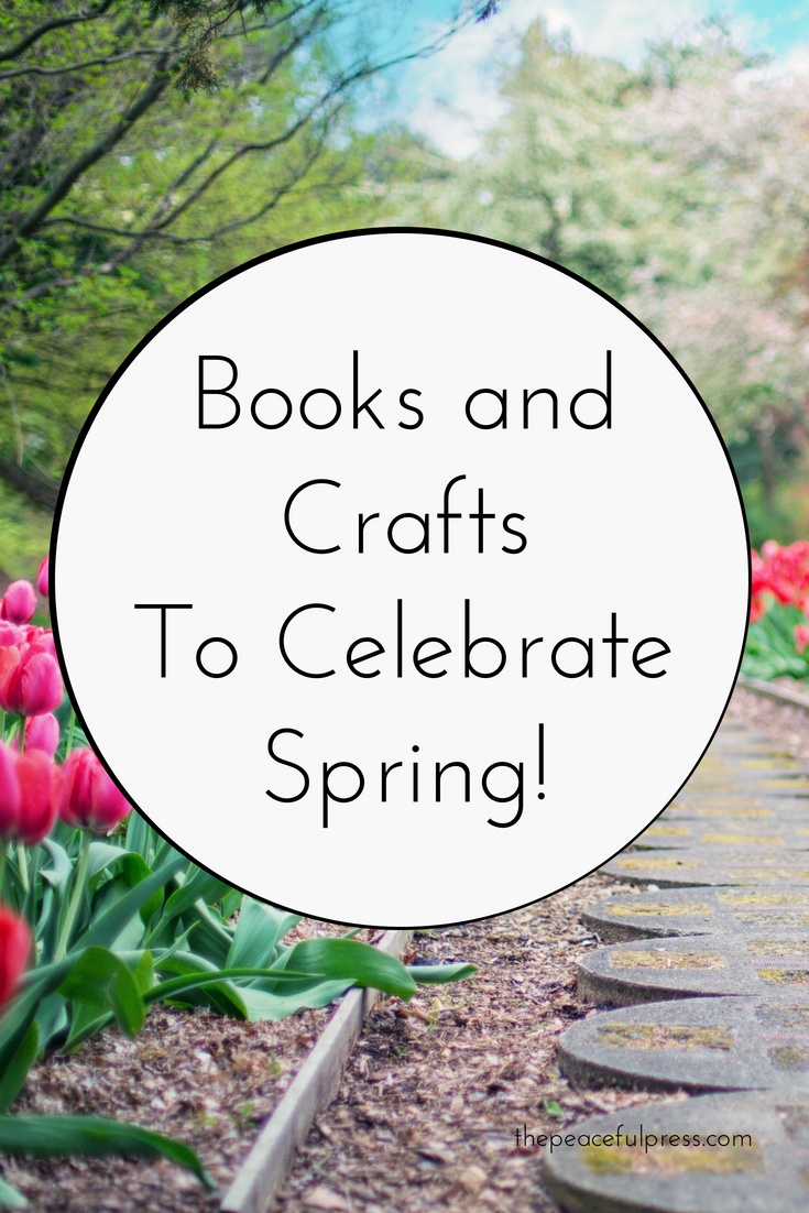 Books and Crafts To Celebrate Spring