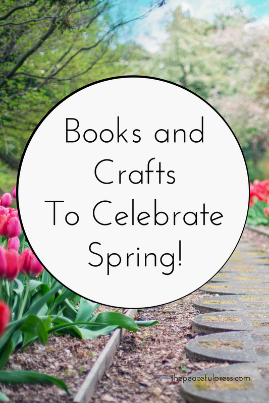 Books and Crafts To Celebrate Spring
