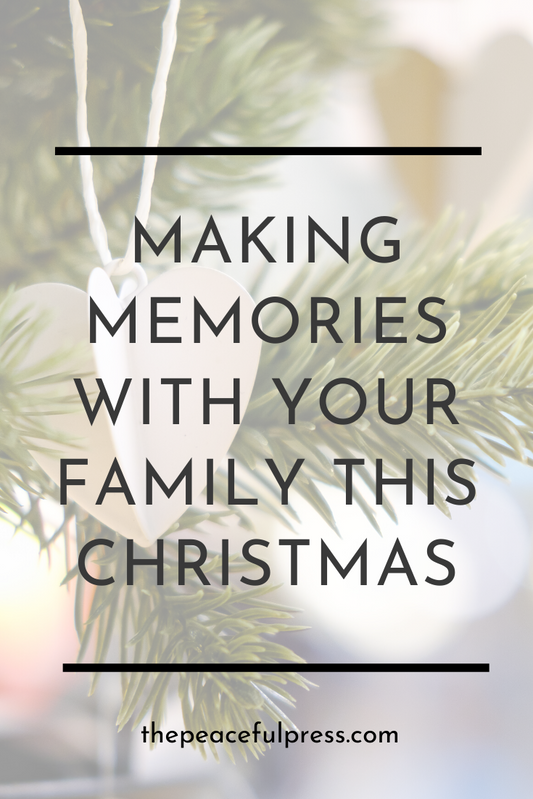 Making Memories with Your Family This Christmas